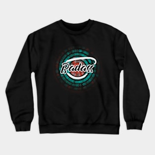 quotes Badass lettering Crewneck Sweatshirt